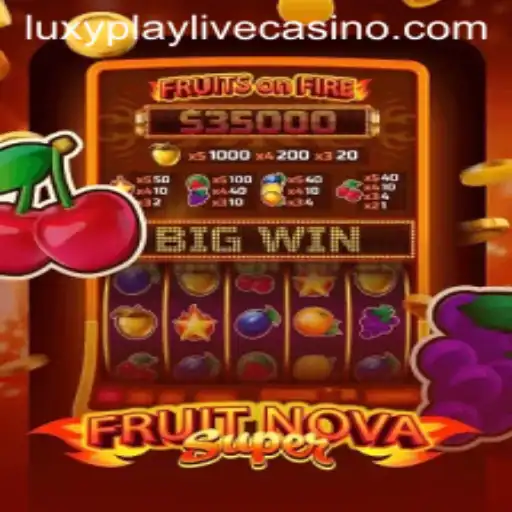 Exploring the Thrilling World of FruitNovaSuper on LuxyPlay