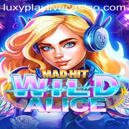 MadHitWildAlice: An Exciting Adventure in the World of Luxyplay